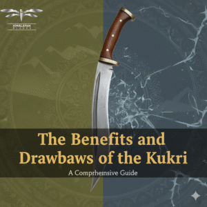 Pros and Cons of Using a Kukri
